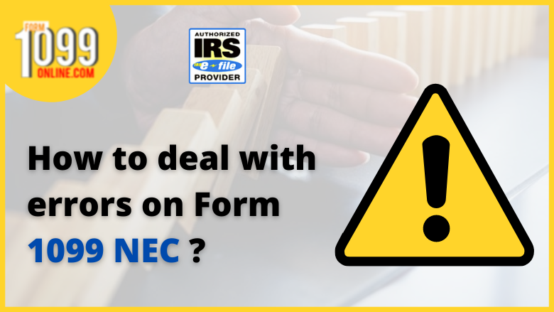 How to deal with errors on Form 1099 NEC ?
